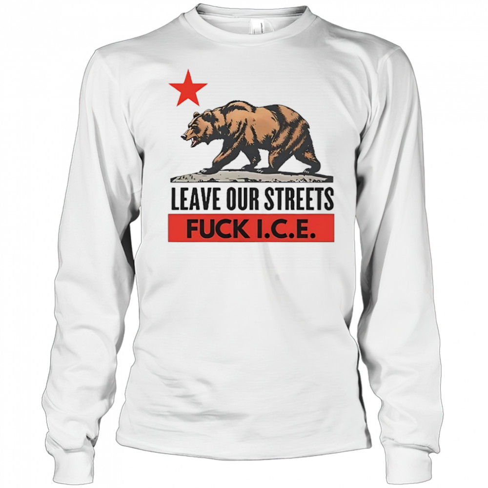 Bear leave our streets fuck ice shirt Long Sleeved