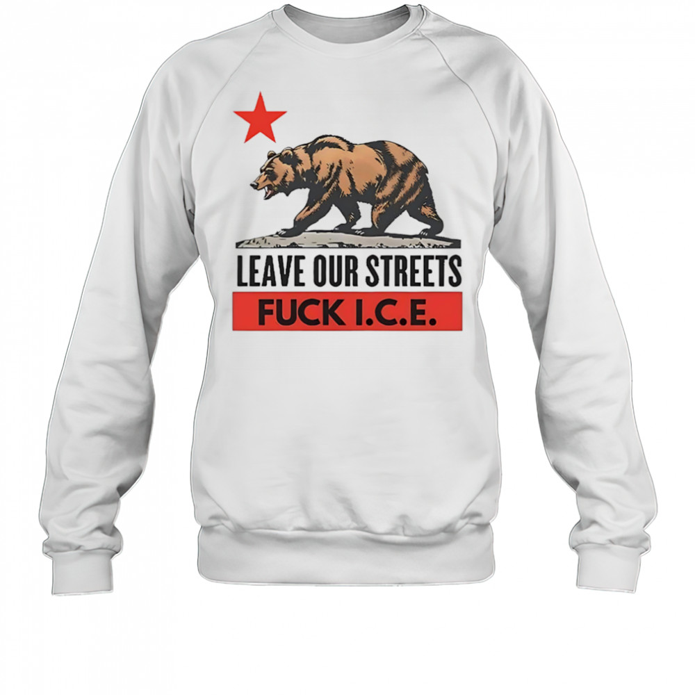 Bear leave our streets fuck ice shirt Sweatshirt