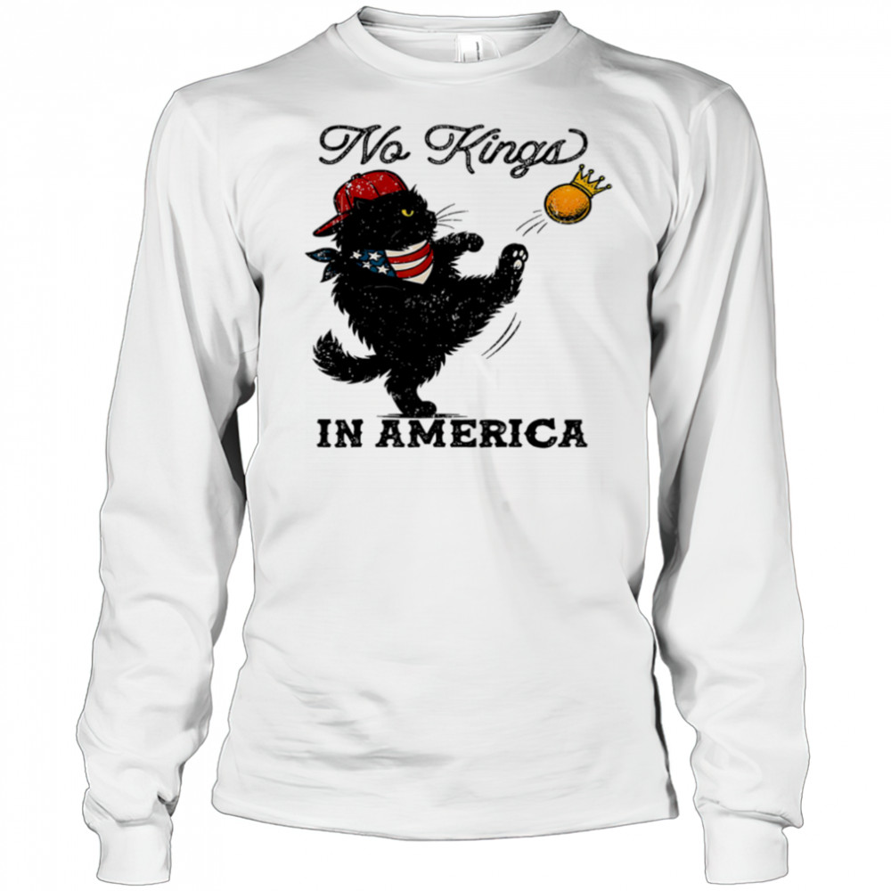 Black Cat No Kings In America shirt Long Sleeved