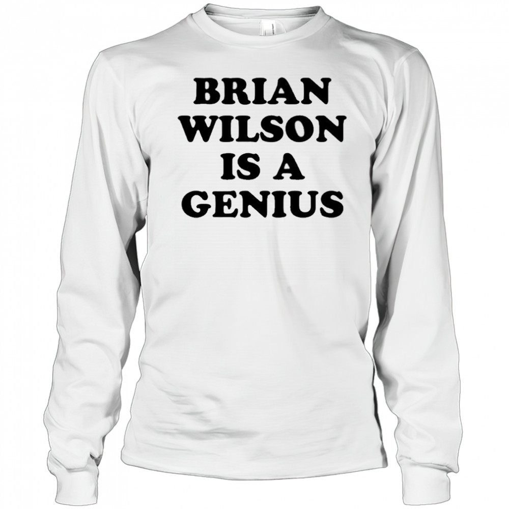 Brian Wilson Is A Genius T-shirt Long Sleeved