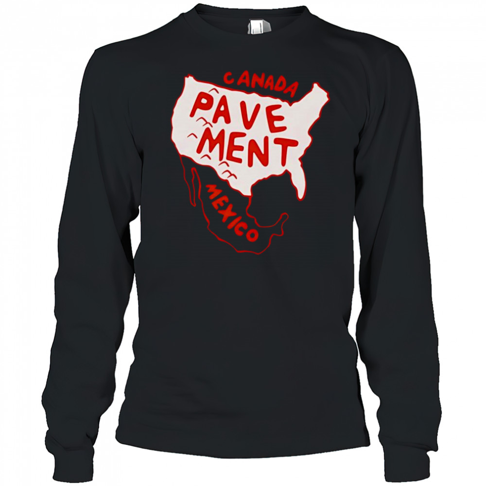 Canada Pavement Mexico shirt Long Sleeved
