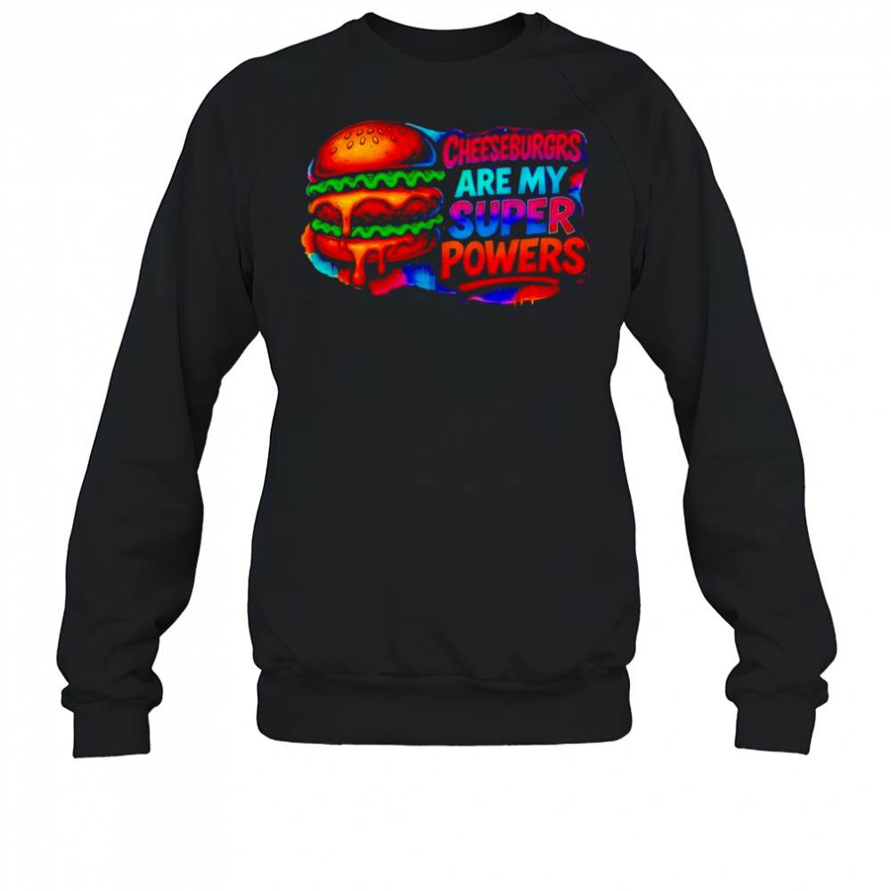 Cheeseburgrs Are My Super Powers pride shirt Sweatshirt