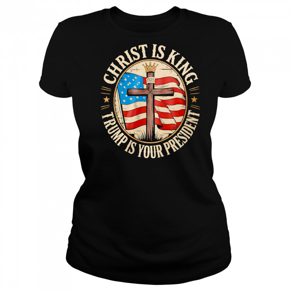 Christ is King and Trump is President shirt Women's T-shirt