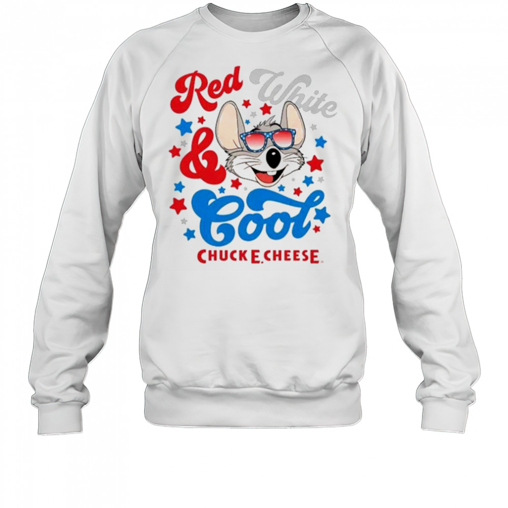 Chuck E Cheese Red White And Cool T-Shirt Sweatshirt