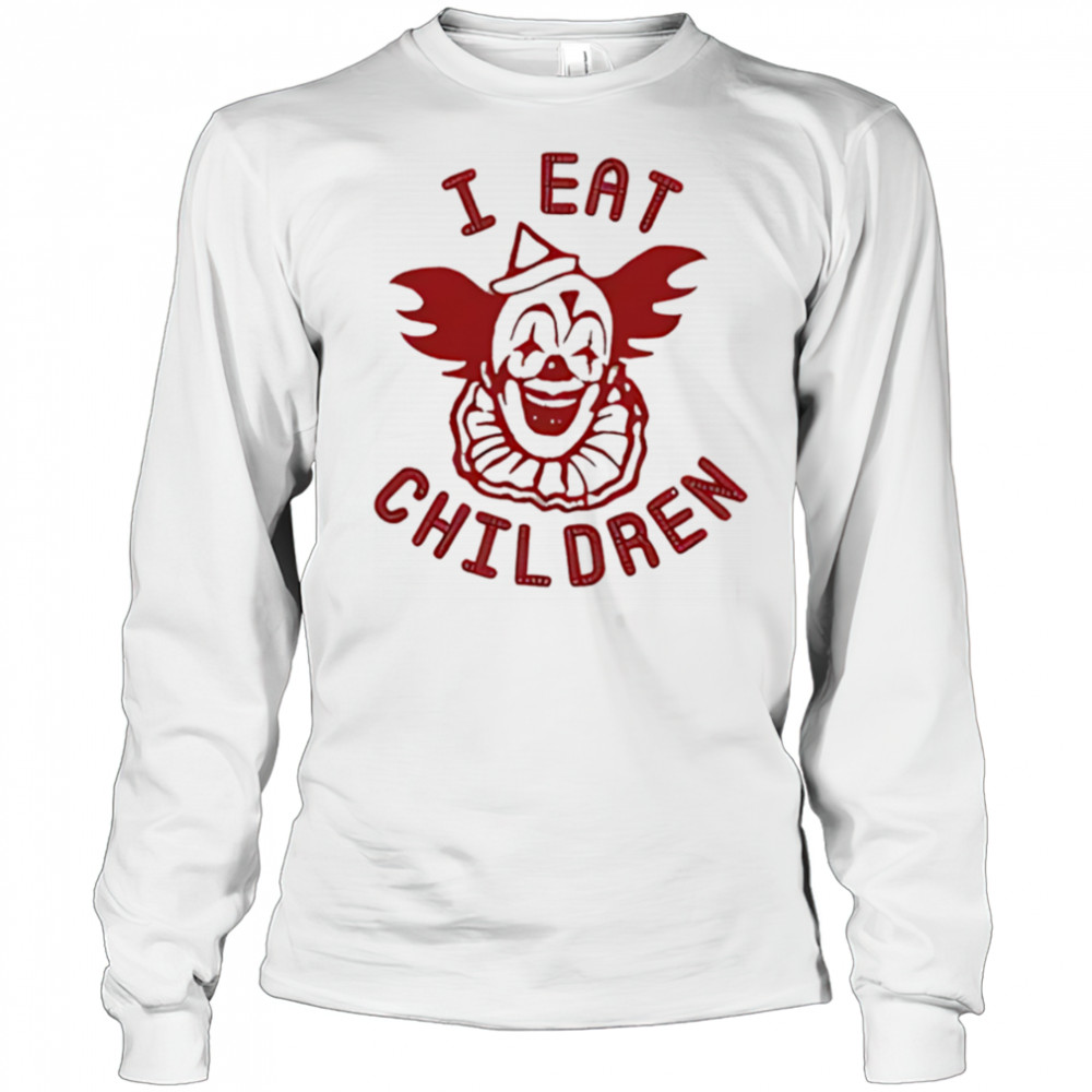 Clown I eat children shirt Long Sleeved