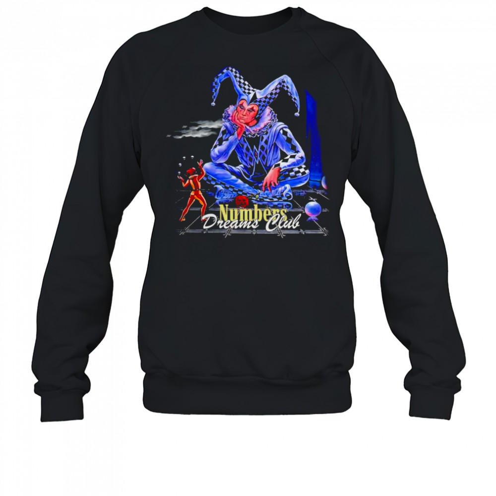 Clown numbers dreams club shirt Sweatshirt