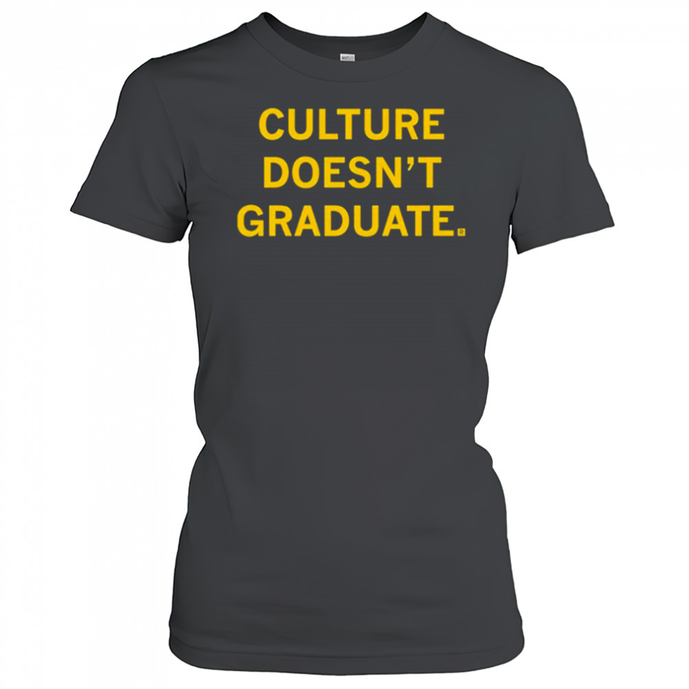 Culture Doesn’t Graduate T-shirt Women's T-shirt
