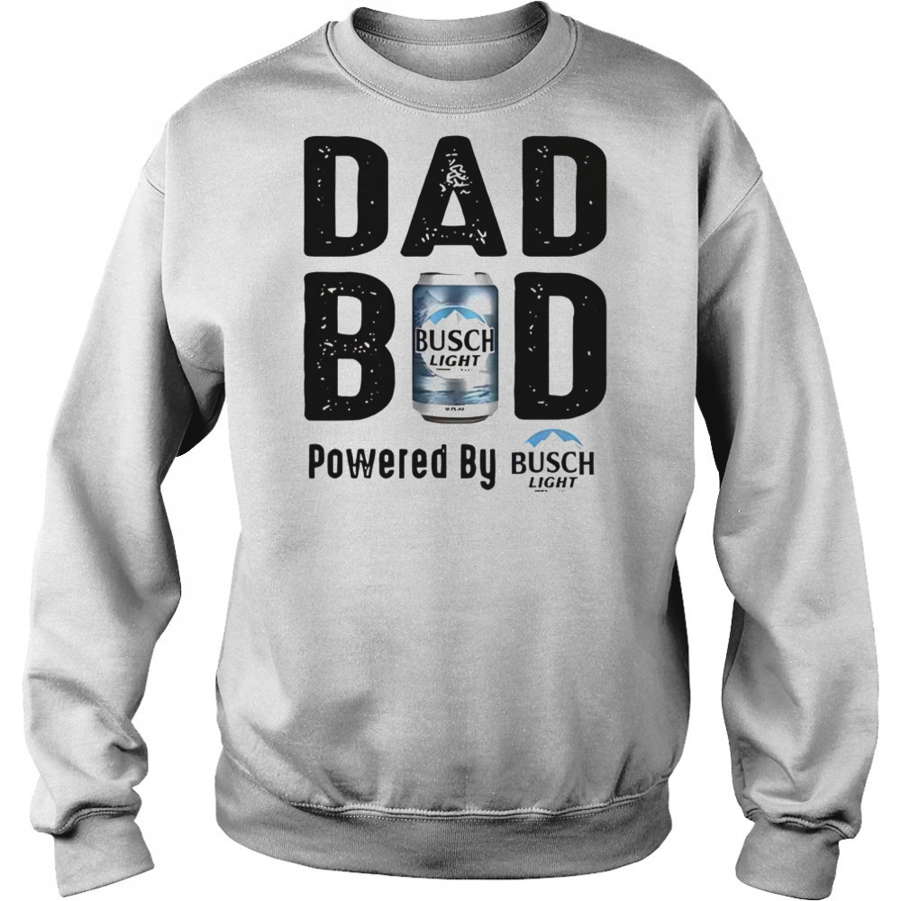 Dad Bod Powered By Busch Light T-Shirt Hoodie