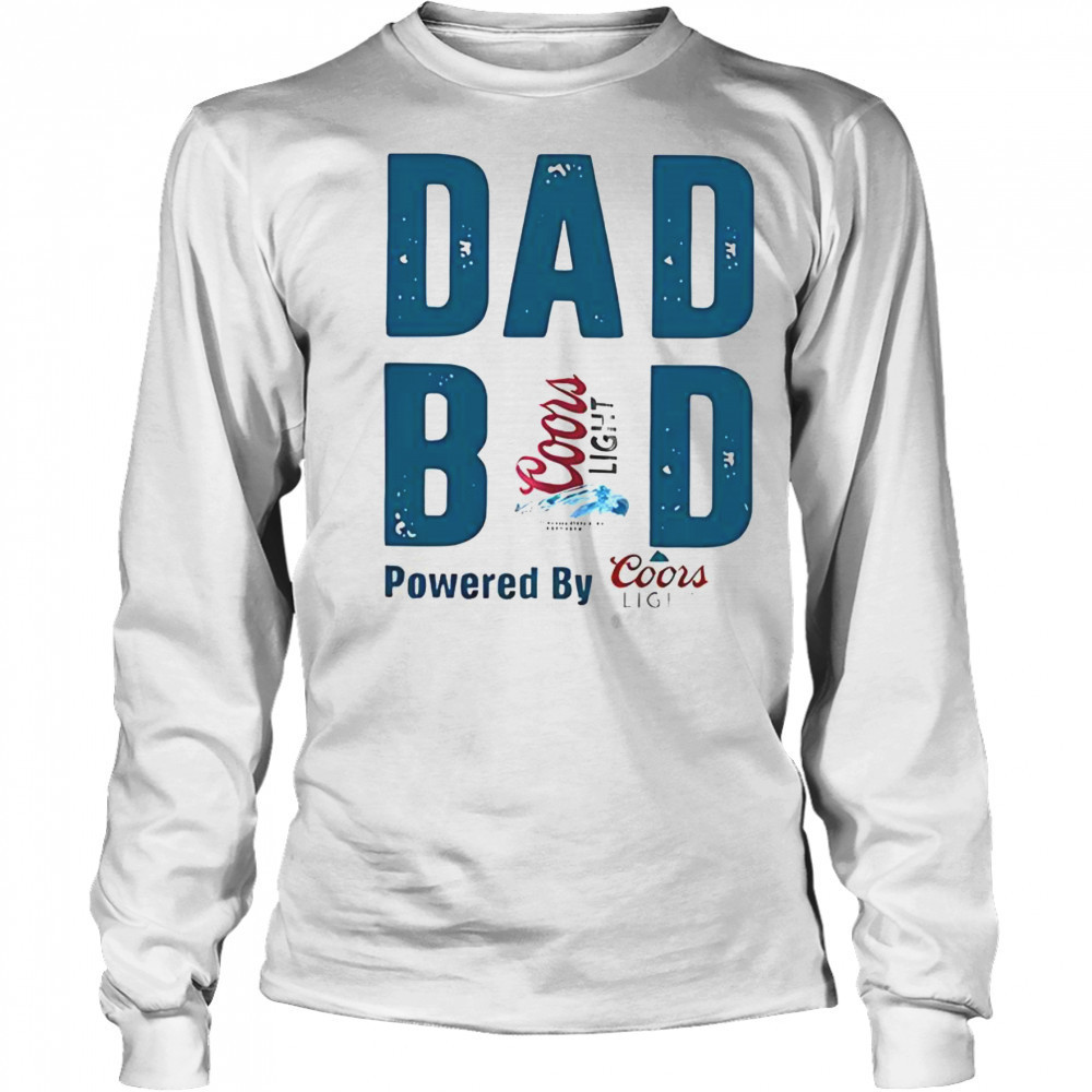 Dad Bod Powered By Coors Light T-Shirt Long Sleeved