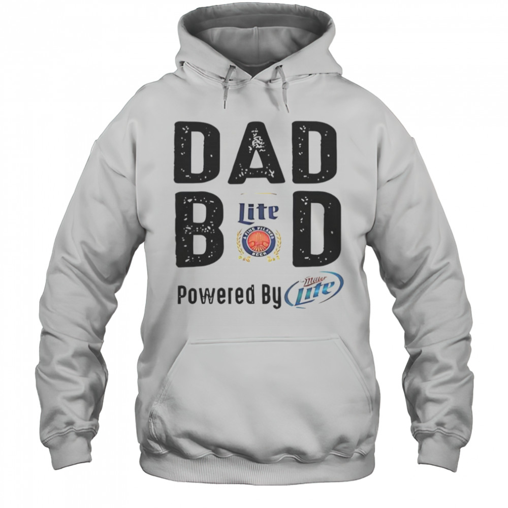 Dad Bod Powered By Miller Lite T-Shirt Hoodie