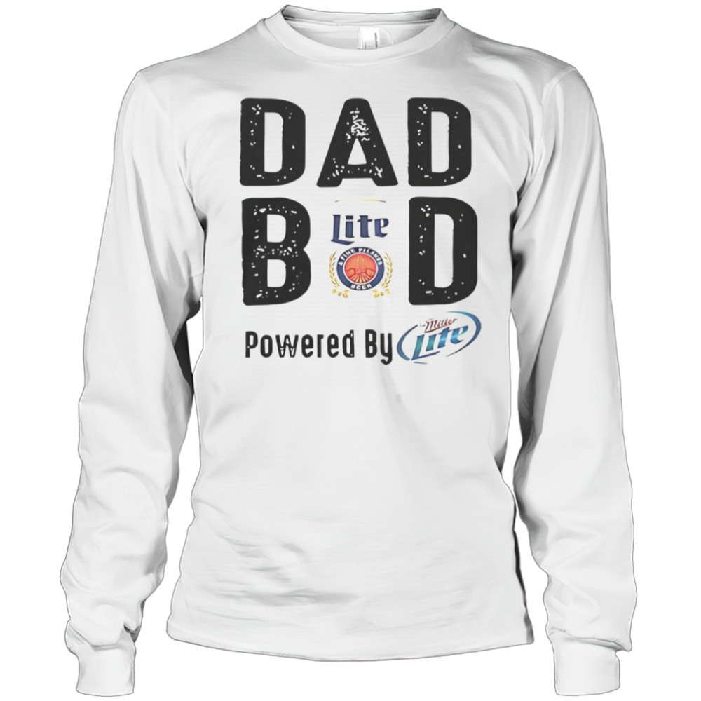 Dad Bod Powered By Miller Lite T-Shirt Long Sleeved