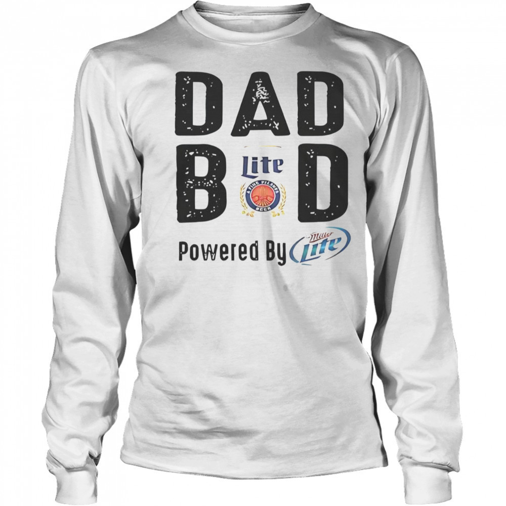 Dad Bod Powered By Miller Lite T-Shirt Long Sleeved