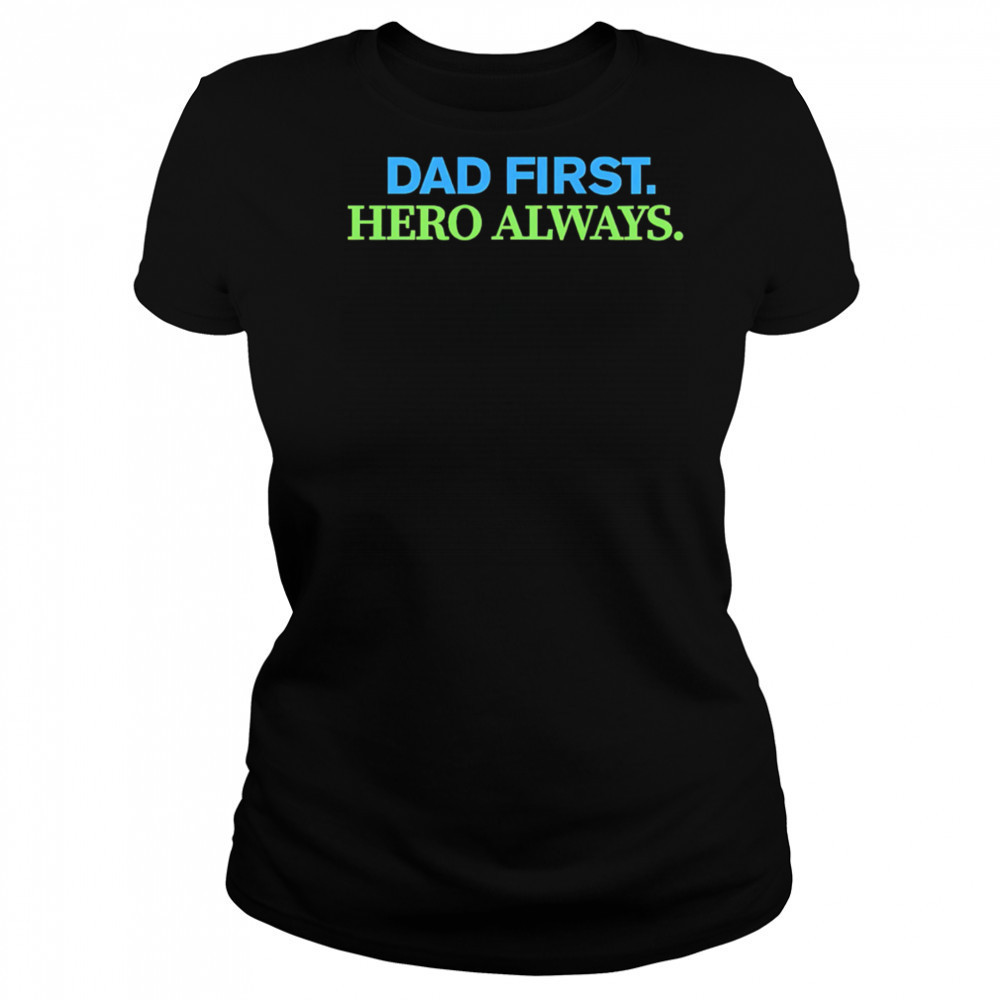 Dad First Hero Always shirt Women's T-shirt
