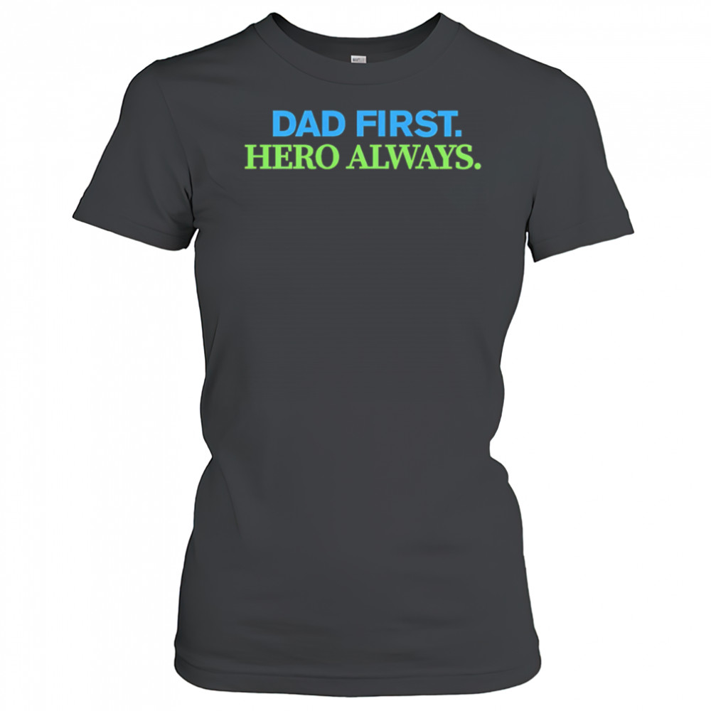 Dad First Hero Always shirt Women's T-shirt