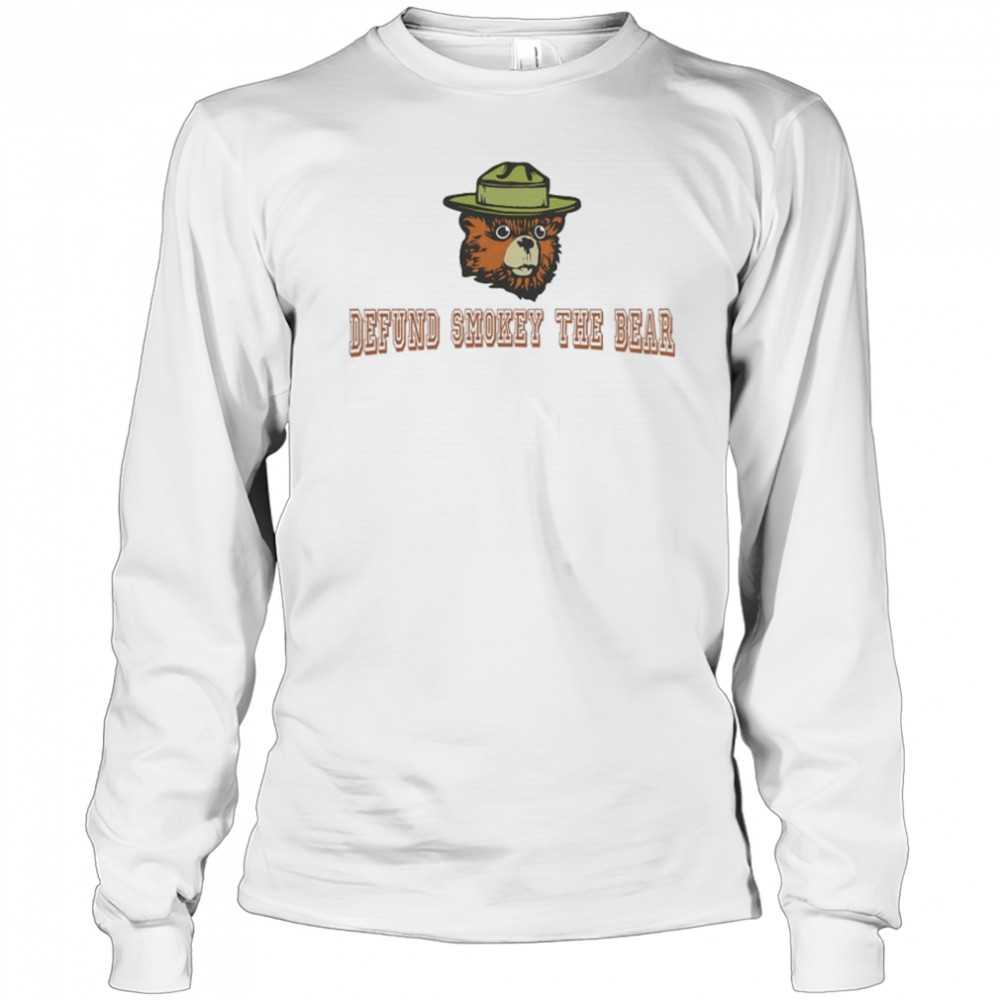 Defund Smokey The Bear T-Shirt Long Sleeved