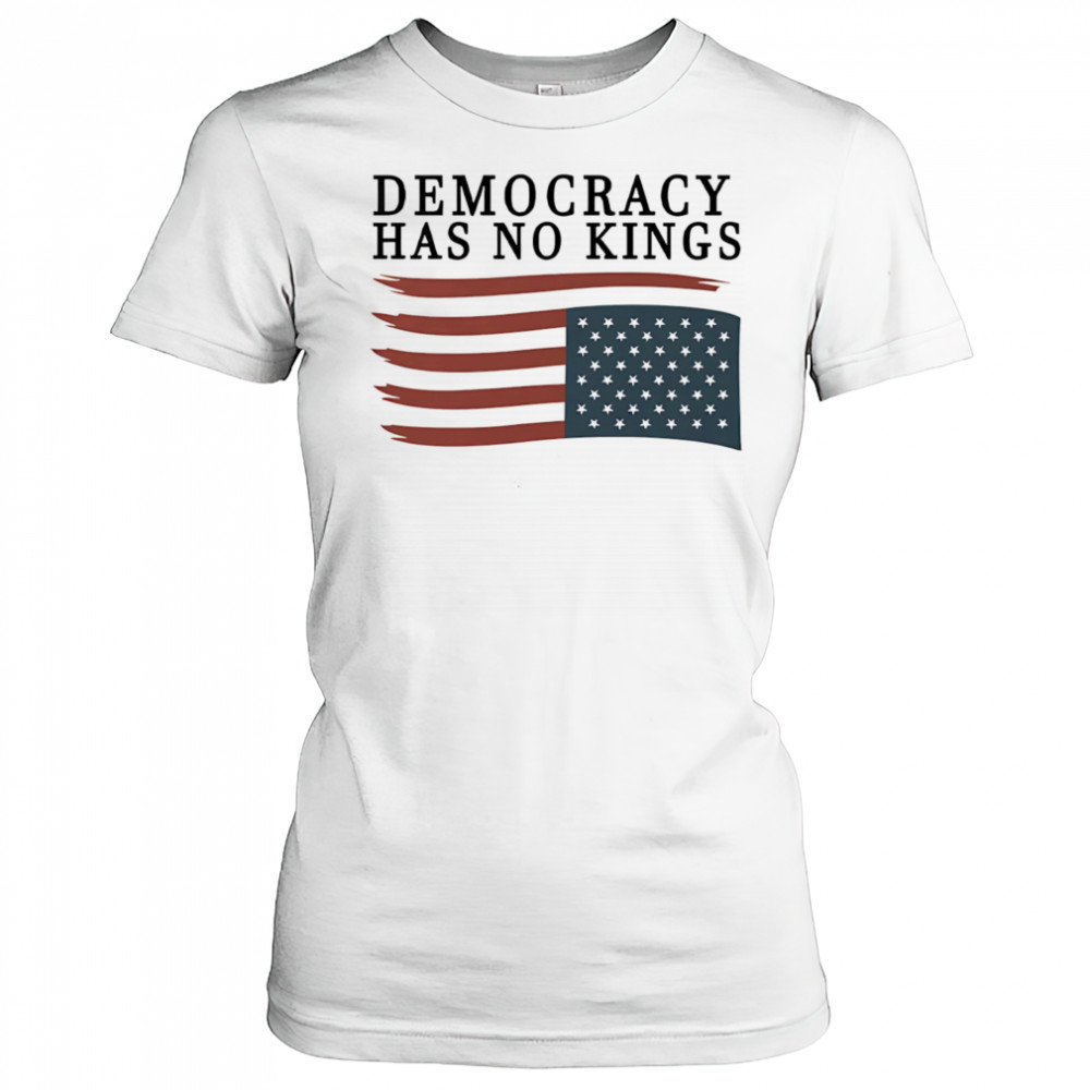 Democracy has no Kings shirt Women's T-shirt