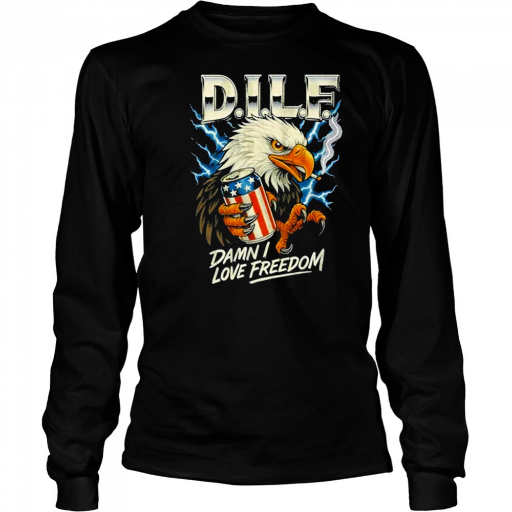 Dilf Damn I Love Freedom Eagle 2025 T-Shirt Long Sleeved