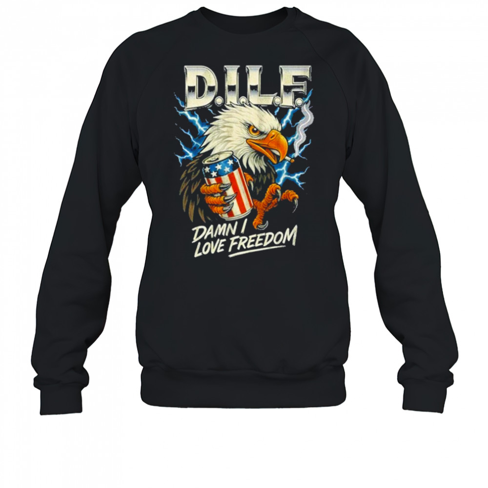 Dilf Damn I Love Freedom Eagle 2025 T-Shirt Sweatshirt