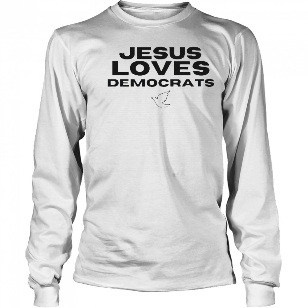 Dustin Anderson Jesus Loves Democrats T-Shirt Long Sleeved