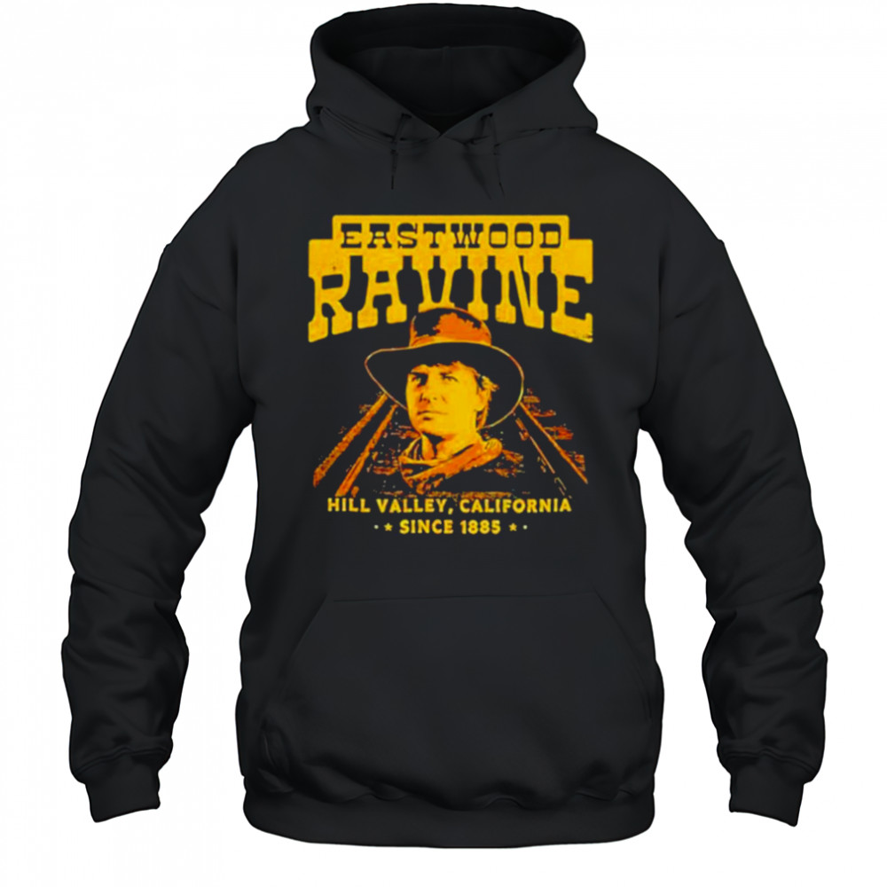 Eastwood Ravine Hill Valley California shirt Hoodie