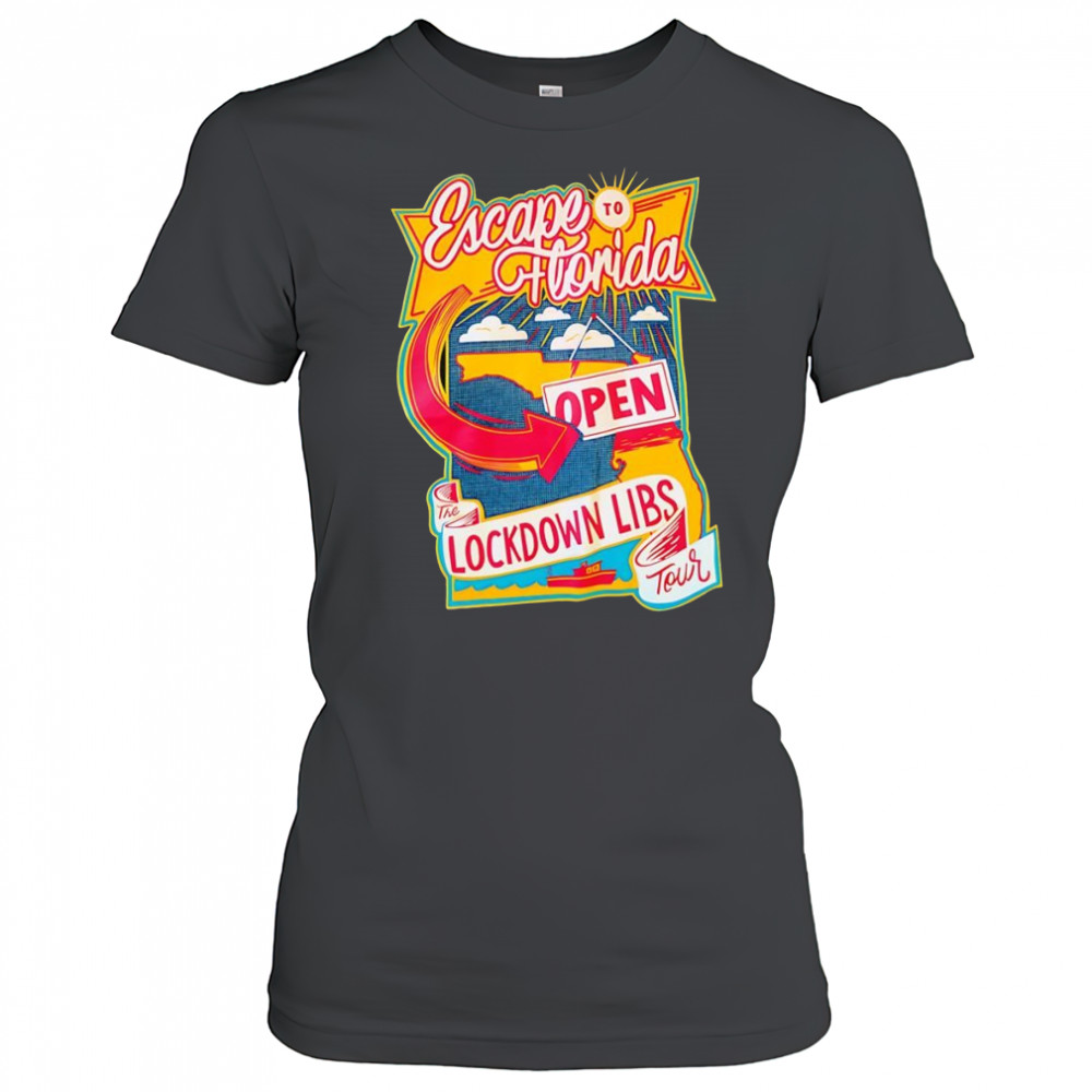 Escape to Florida the Lockdown libs tour shirt Women's T-shirt