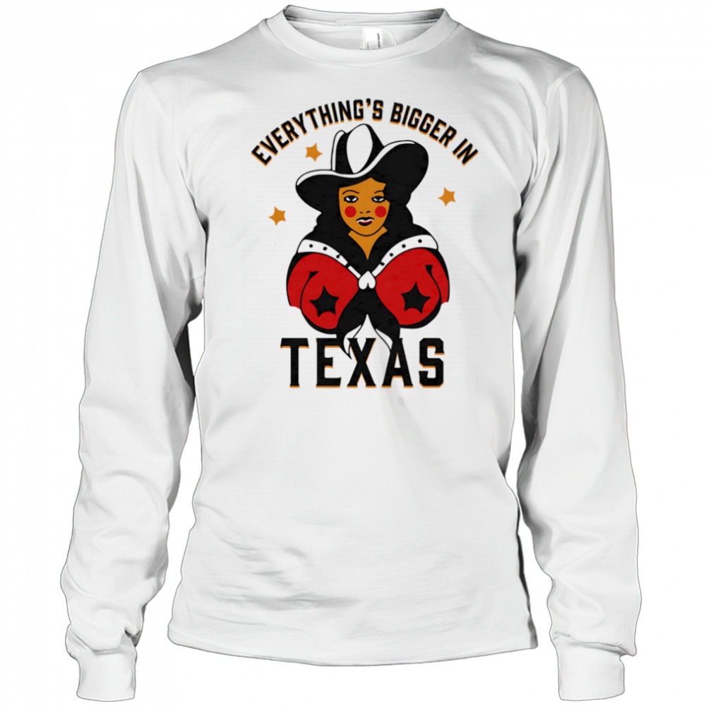 Everything’s bigger in Texas shirt Long Sleeved