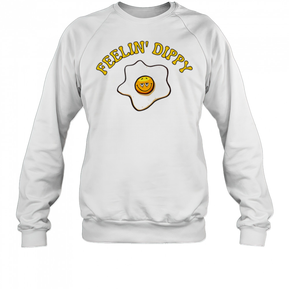 Feelin’ Dippy shirt Sweatshirt