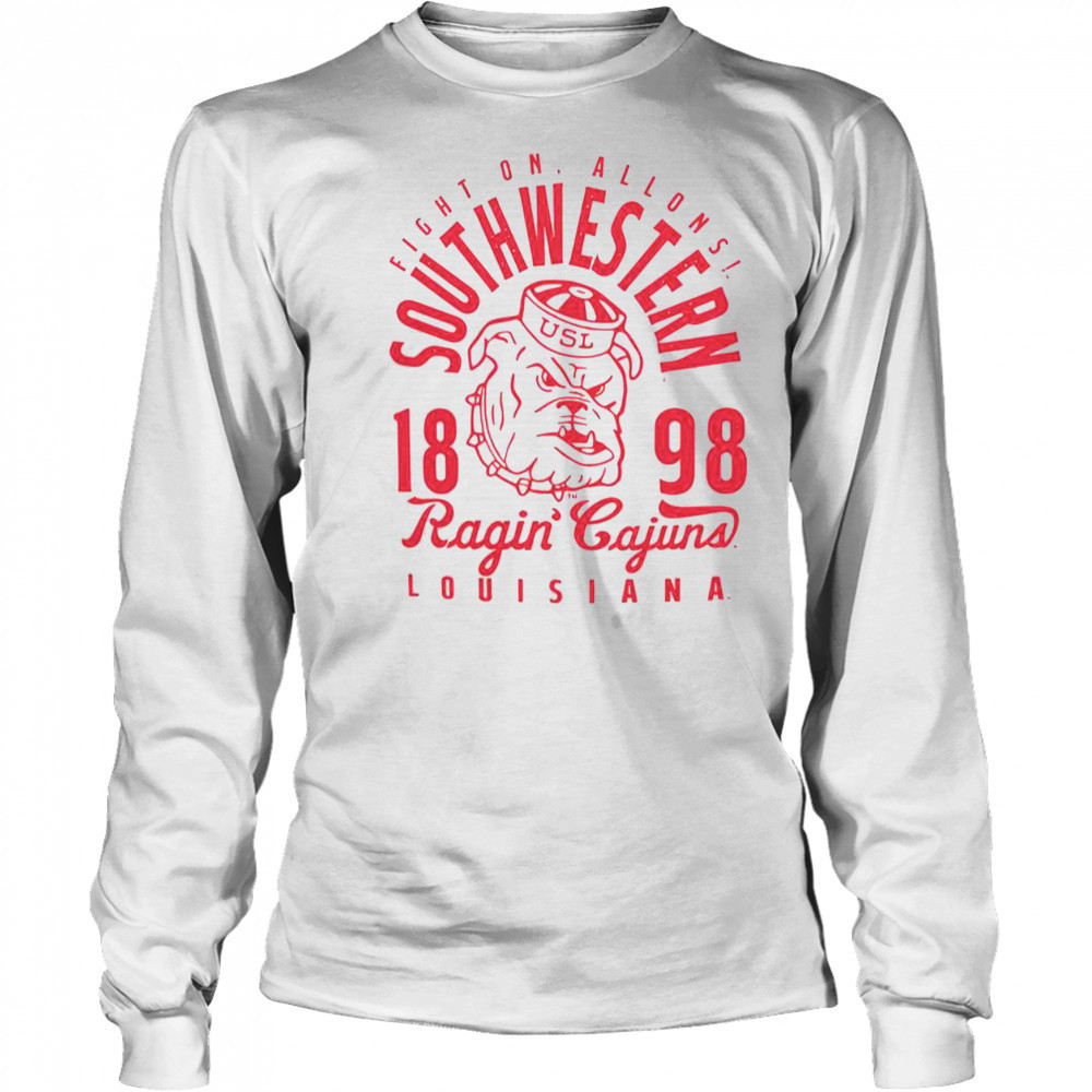 Fight On Allons Southwestern Louisiana Ragin’ Cajuns 1898 T-Shirt Long Sleeved