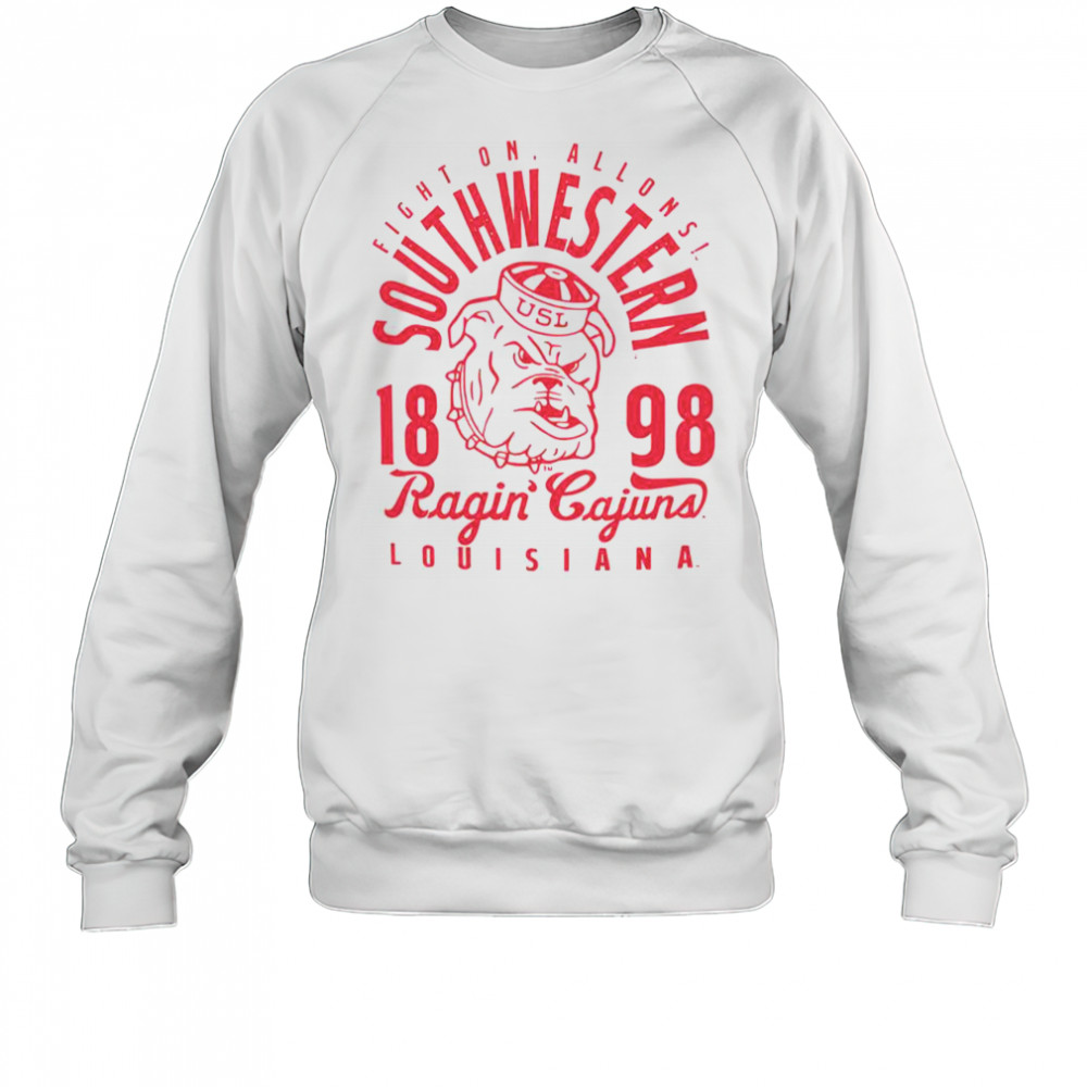 Fight On Allons Southwestern Louisiana Ragin’ Cajuns 1898 T-Shirt Sweatshirt