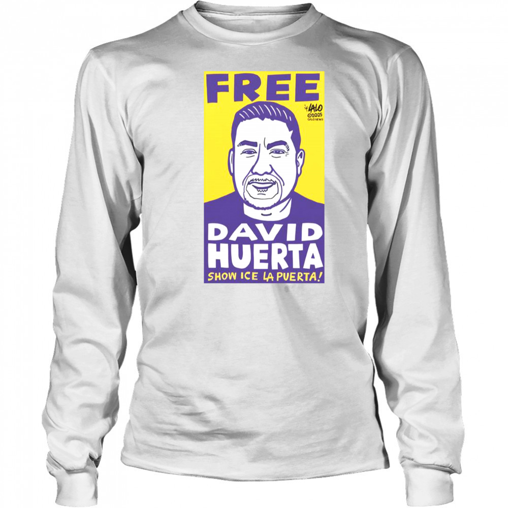 Free David Huerta Show ICE LA Puerta T-Shirt Long Sleeved