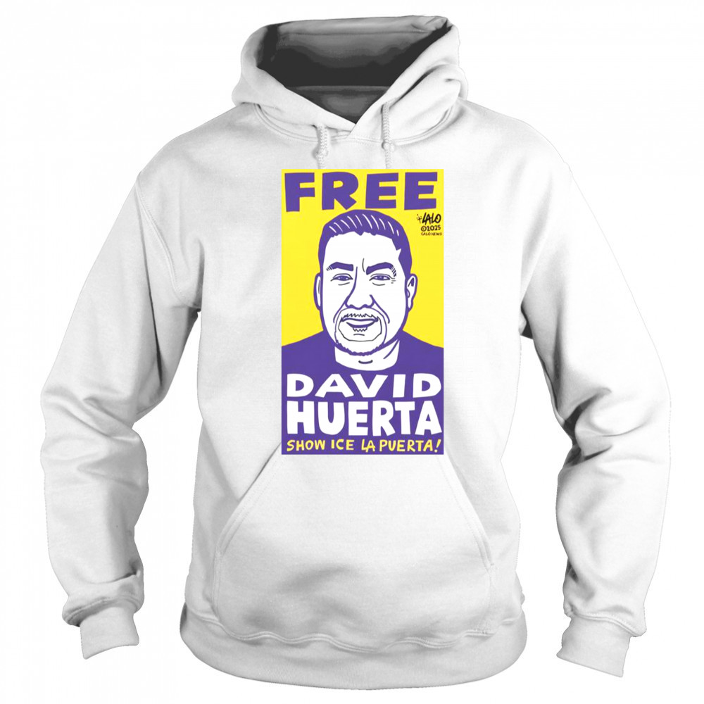 Free David Huerta Show ICE LA Puerta T-Shirt Sweatshirt