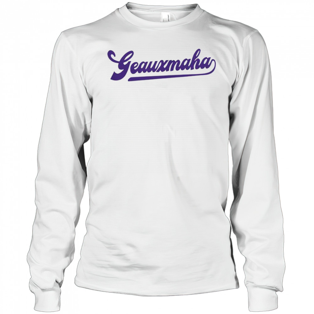 Geauxmaha LSU Tigers T-Shirt Long Sleeved