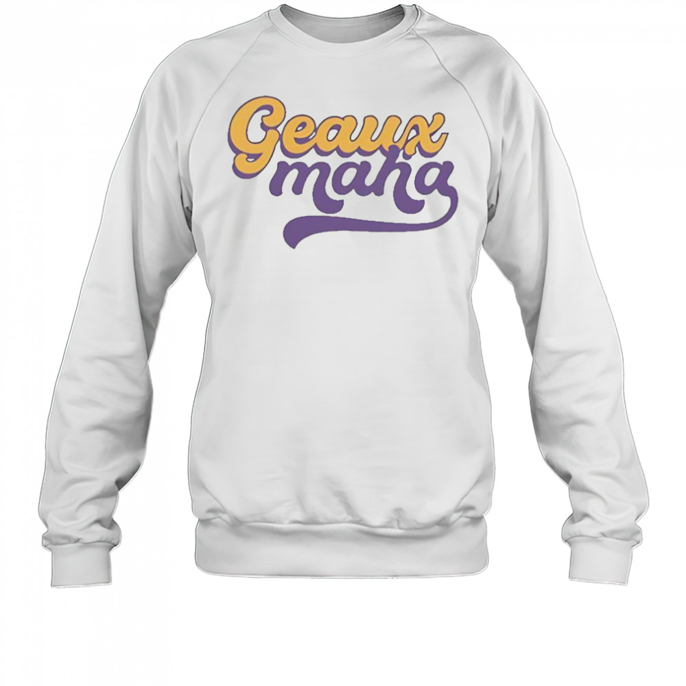 Geauxmaha Sweet Baton Rouge T-Shirt Sweatshirt
