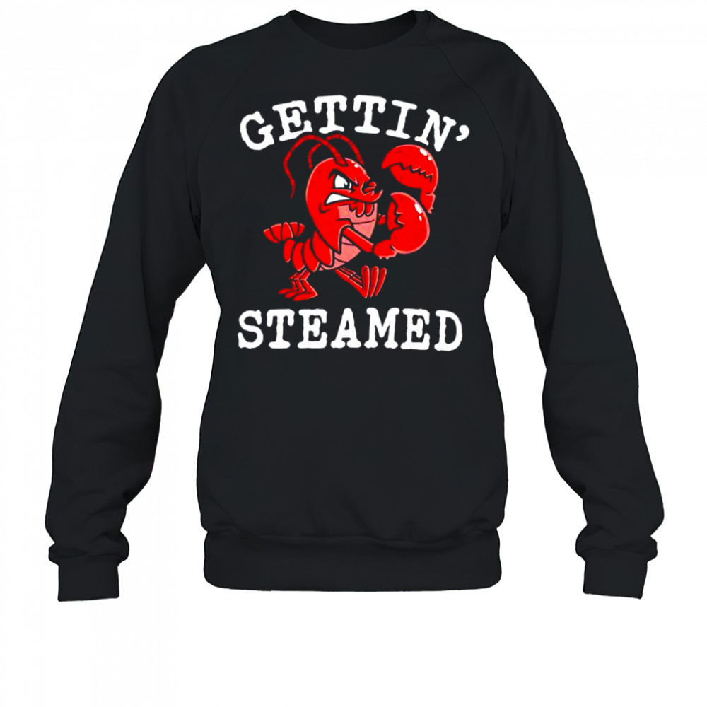 Gettin’ shrimp Steamed shirt Sweatshirt