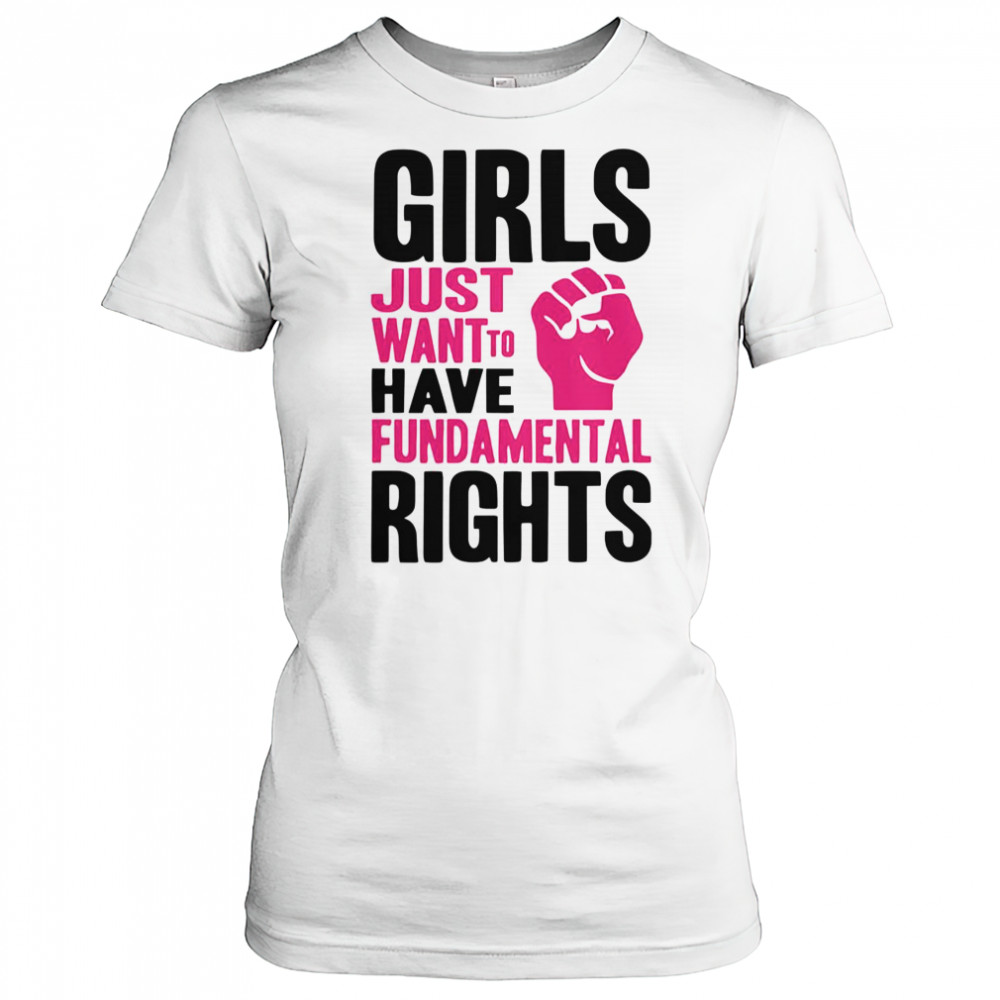 Girl Just Want To Have Fundamental Rights Protest T-Shirt Women's T-shirt