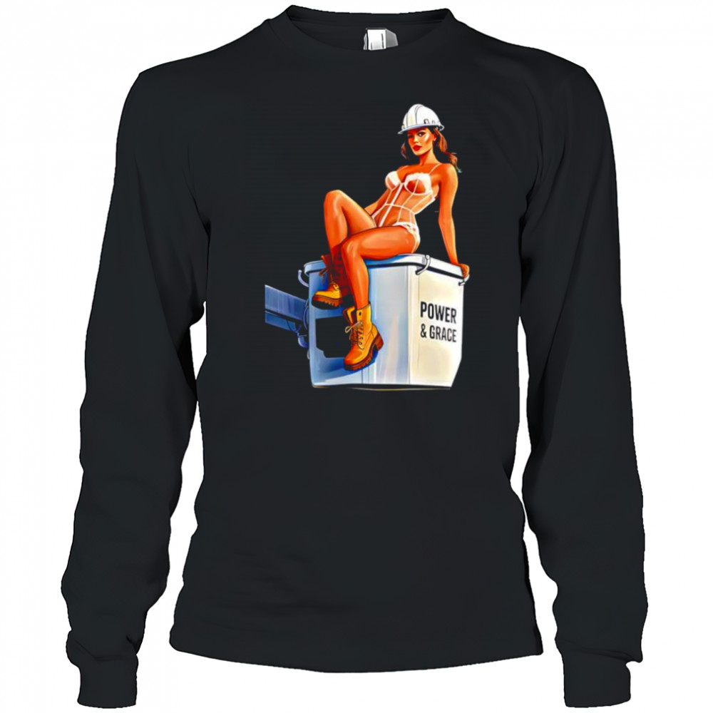 Girl Sexy Power And Grace shirt Long Sleeved