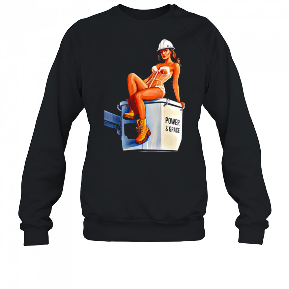 Girl Sexy Power And Grace shirt Sweatshirt