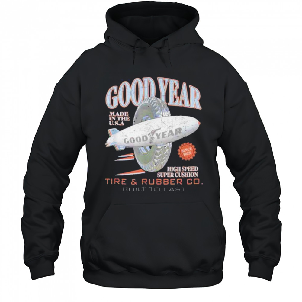 Goodyear Tire & Rubber Co. Built To Last Vintage Logo shirt Hoodie