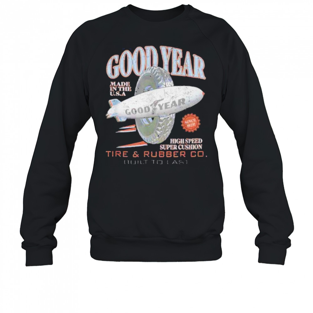 Goodyear Tire & Rubber Co. Built To Last Vintage Logo shirt Sweatshirt