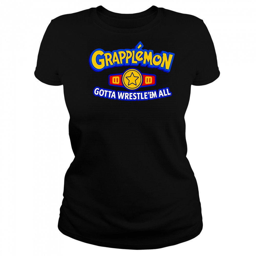 Grapplemon gotta Wrestle ’em all shirt Women's T-shirt