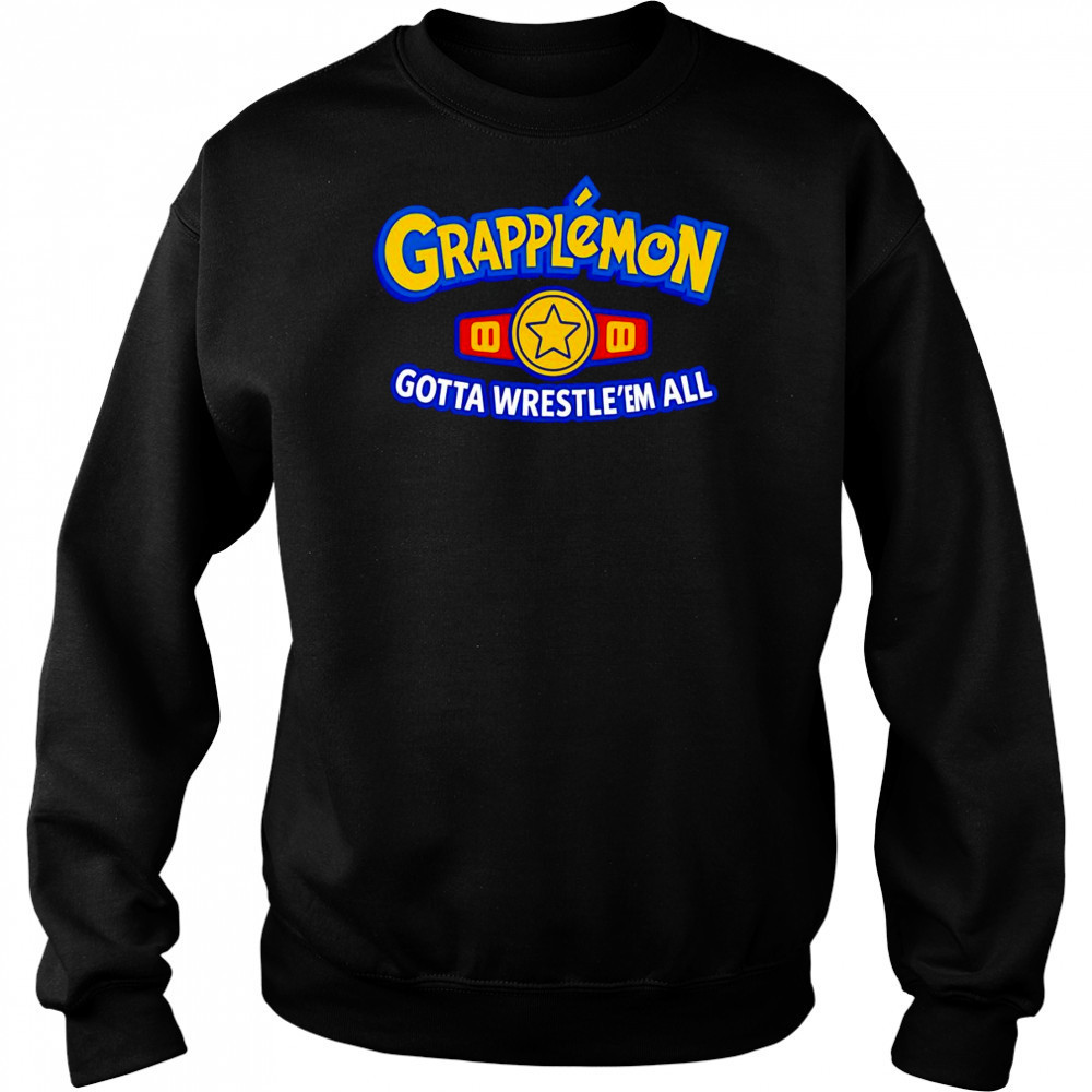 Grapplemon gotta Wrestle ’em all shirt Hoodie
