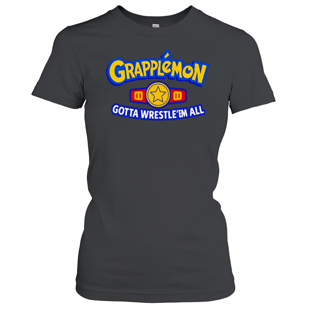 Grapplemon gotta Wrestle ’em all shirt Women's T-shirt