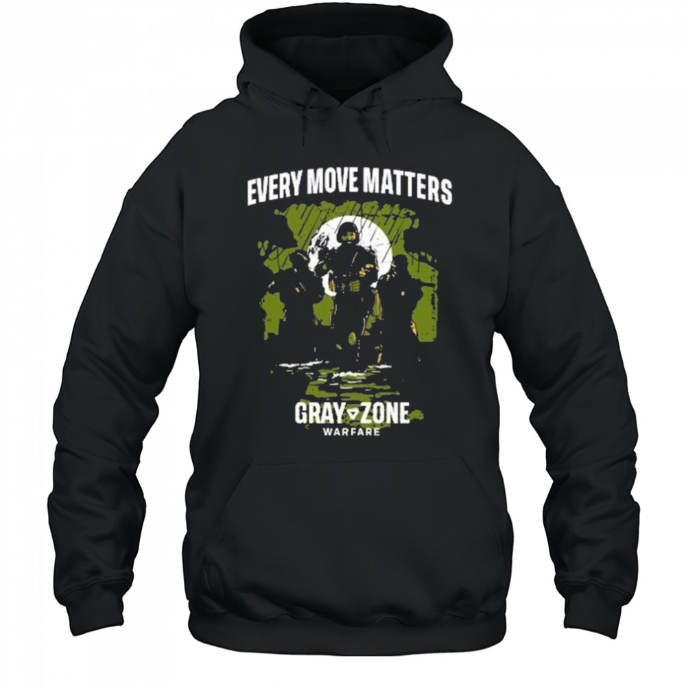 Gray Zone Warfare Grunt Every Move Matters T-Shirt Hoodie