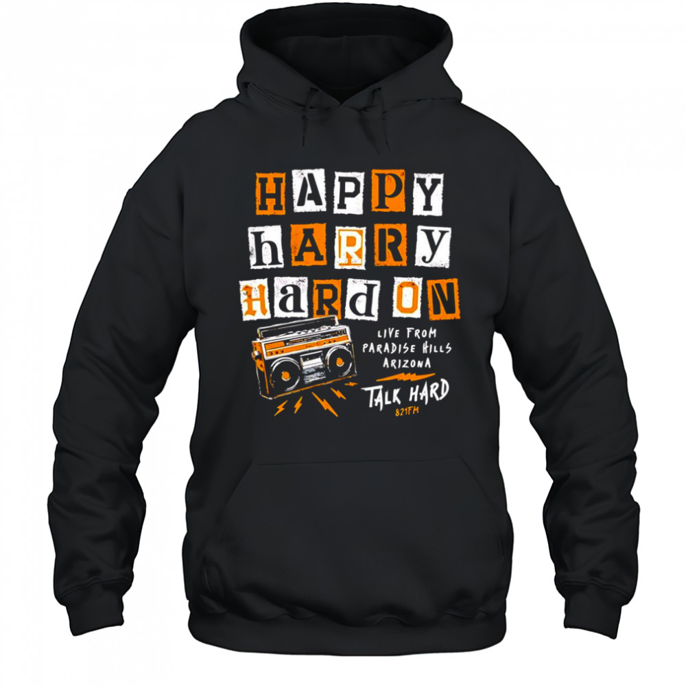 Happy Harry hard on shirt Hoodie