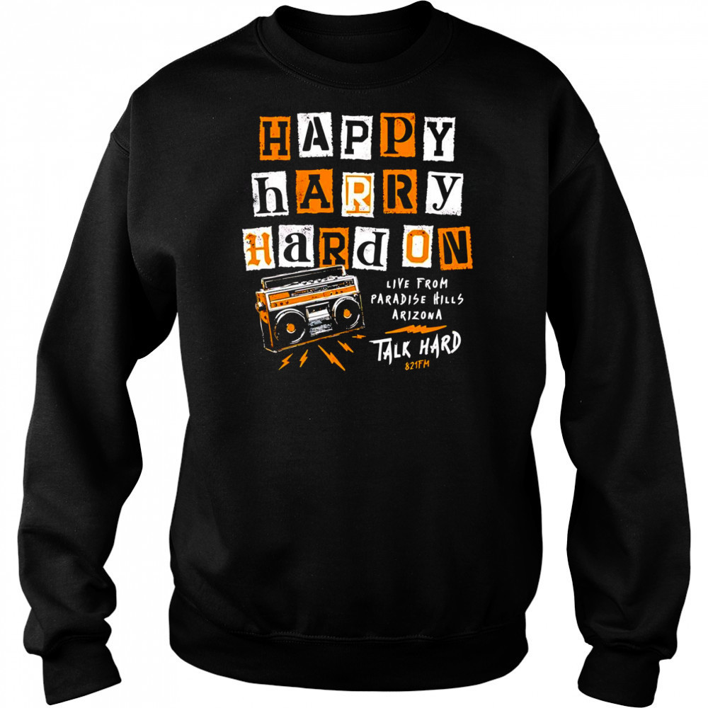 Happy Harry hard on shirt Hoodie