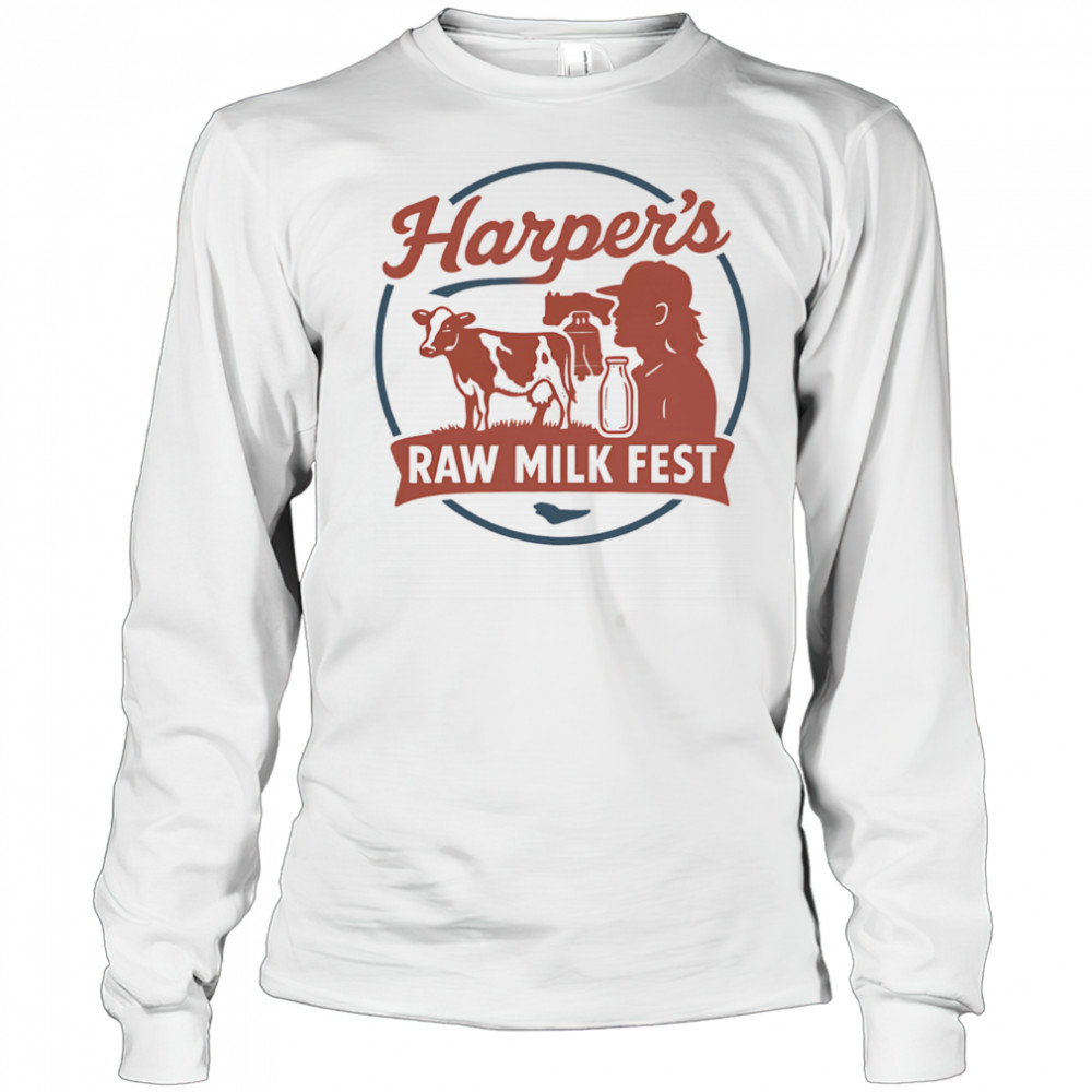 Harper’s Raw Milk Fest shirt Long Sleeved
