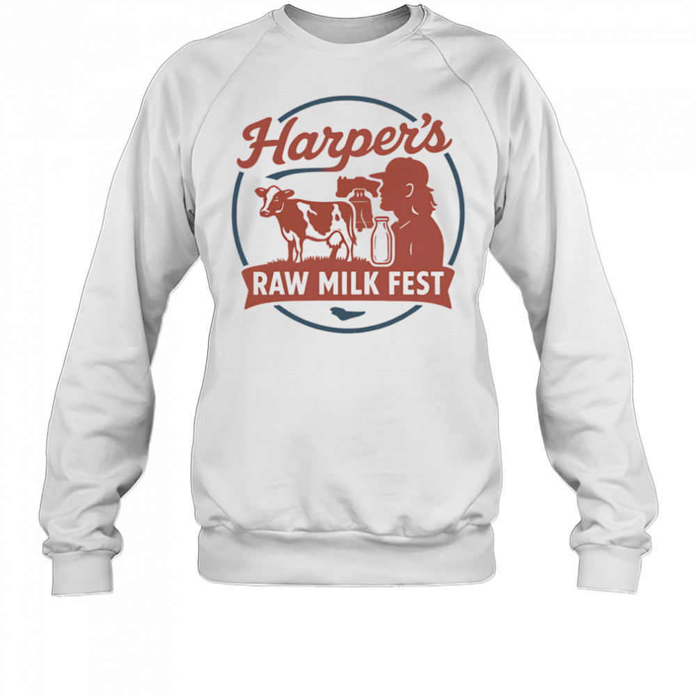 Harper’s Raw Milk Fest shirt Sweatshirt