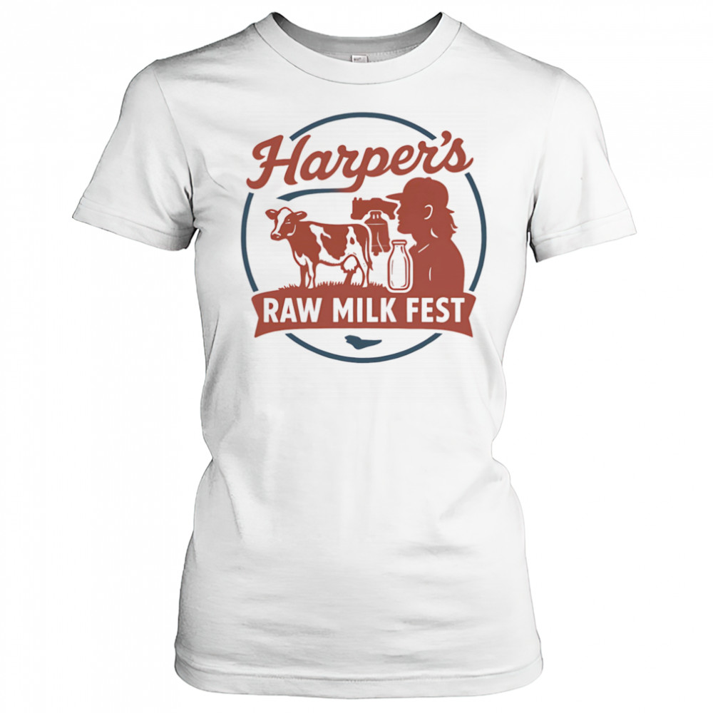 Harper’s Raw Milk Fest shirt Women's T-shirt