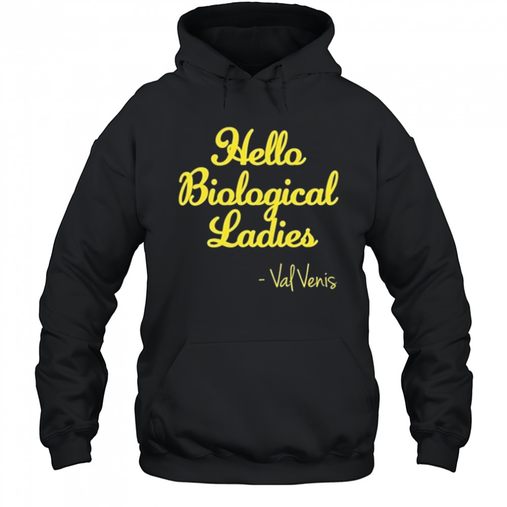 Hello Biological Ladies Val Ven’s T-Shirt Hoodie