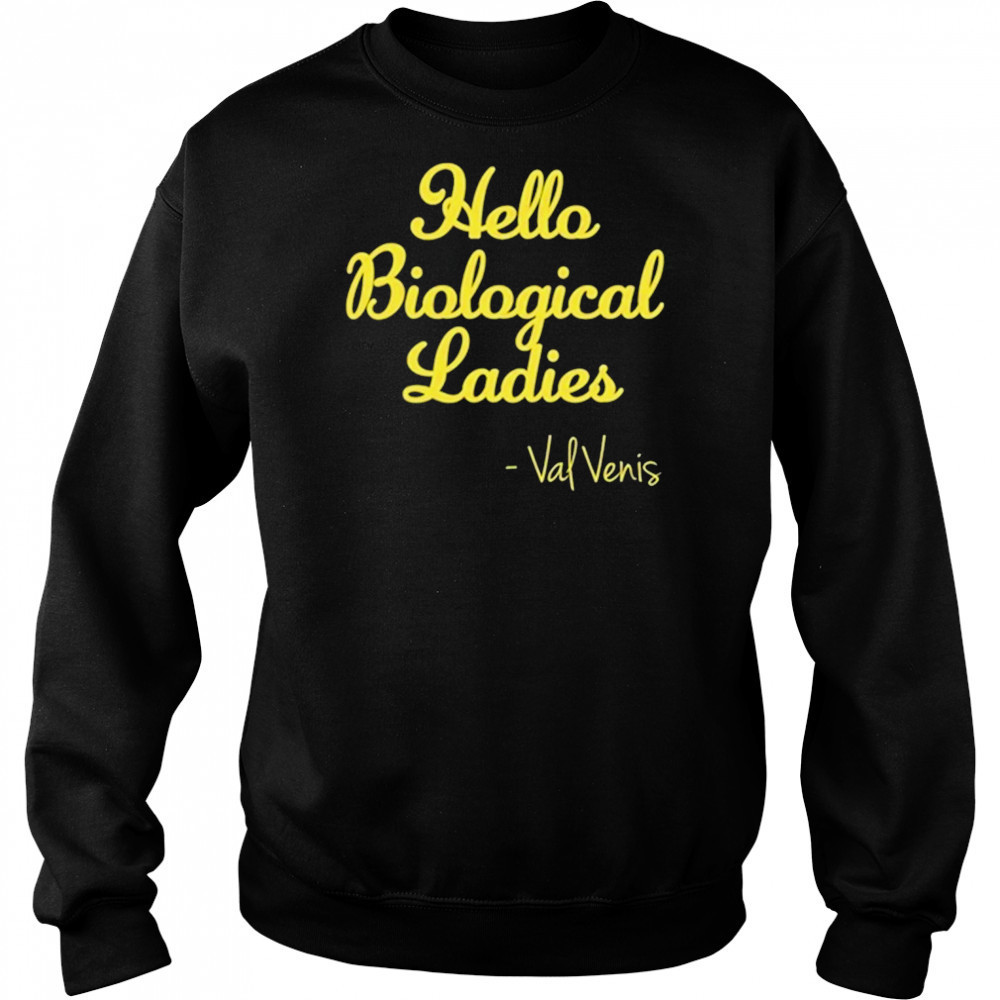 Hello Biological Ladies Val Ven’s T-Shirt Hoodie